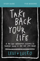 Take_Back_Your_Life_Bible_Study_Guide