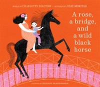 A_Rose__a_Bridge__and_a_Wild_Black_Horse
