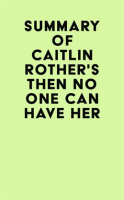 Summary_of_Caitlin_Rother_s_Then_No_One_Can_Have_Her