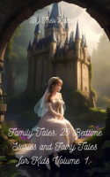 Family_Tales__25_Bedtime_Stories_and_Fairy_Tales_for_Kids_Volume_1