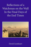 Reflections_of_a_Watchman_on_the_Wall_in_the_Final_Days_of_the_End_Times