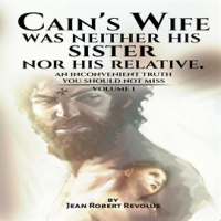 Cain___s_Wife_Was_neither_His_Sister_nor_His_Relative