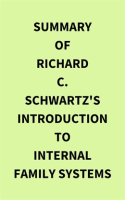 Summary_of_Richard_C__Schwartz_s_Introduction_to_Internal_Family_Systems