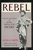 Rebel__the_life_and_times_of_John_Singleton_Mosby