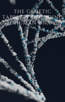 The_Genetic_Tapestry_Decoding_Human_DNA
