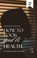 How_to_Look_Good___Health_in_Your_30_s__40_s__50_s__60_s_