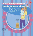 What_every_mother_needs_to_know_about_her_baby_s_first_year