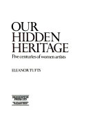 Our_hidden_heritage__five_centuries_of_women_artists