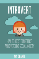 Introvert__How_to_Boost_Confidence_and_Overcome_Social_Anxiety