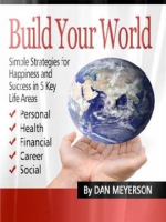 Build_Your_World__Simple_Strategies_for_Happiness_and_Success_in_5_Key_Life_Areas