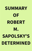 Summary_of_Robert_M__Sapolsky_s_Determined