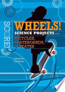 Wheels__science_projects_with_bicycles__skateboards__and_skates