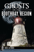 Ghosts_of_the_Boothbay_Region